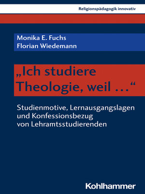 cover image of "Ich studiere Theologie, weil ..."